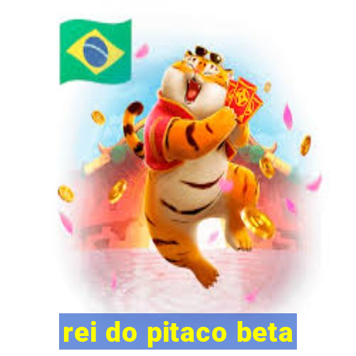 rei do pitaco beta